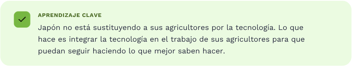 Tarjeta de aprendizaje clave que explica que Japón no reemplaza a sus agricultores con tecnología sino que la integra en su trabajo para que puedan seguir haciendo lo que mejor saben hacer